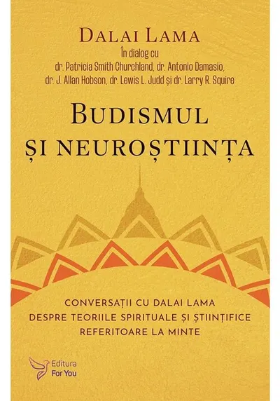 Budismul si neurostiinta. Conversatii cu Dalai Lama despre teoriile spirituale si stiintifice referitoare la minte