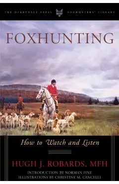 Foxhunting: How to Watch and Listen