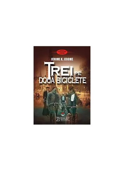 Trei pe două biciclete - Paperback brosat - Jerome K. Jerome