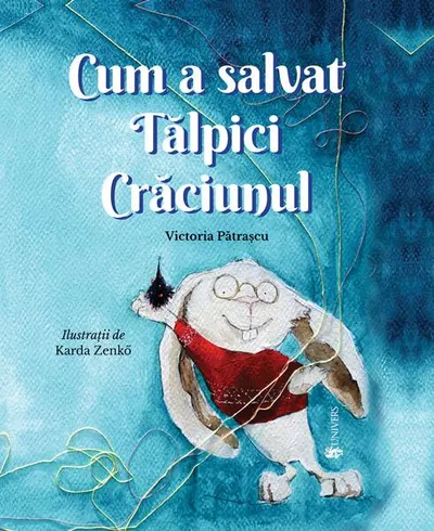 Cum a salvat Tălpici Crăciunul - Hardcover - Victoria Pătraşcu