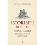 Istorisiri de suflet folositoare si pagini inedite din Limonariu