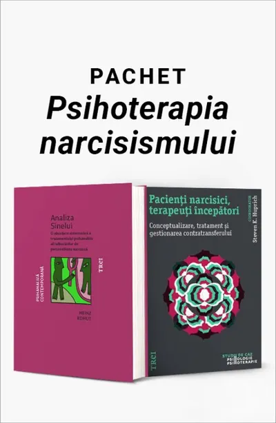 Pachet Psihoterapia narcisismului. Analiza Sinelui/Pacienți narcisici, terapeuți începători