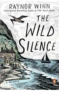 The Wild Silence: A Memoir