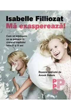eBook Ma exaspereaza! Cum sa intelegem ce se petrece in creierul copilului intre 6 si 11 ani