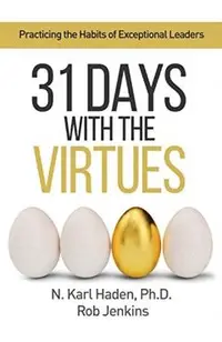 31 Days with the Virtues: Practicing the Habits of Exceptional Leaders