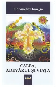 Calea, adevarul si viata