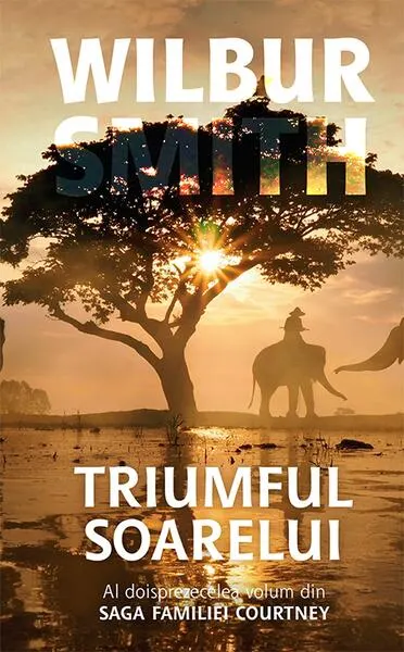 Triumful soarelui (Vol. XII) - Paperback brosat - Wilbur Smith