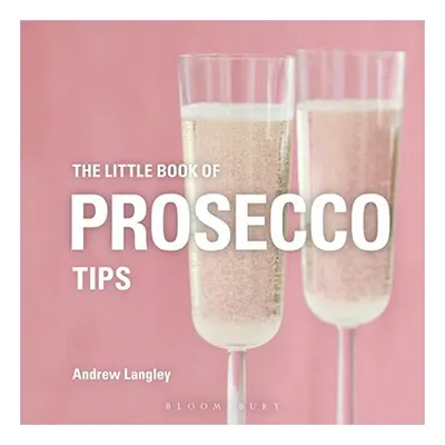 Little Book of Prosecco Tips