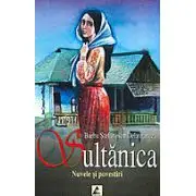 Sultanica. Nuvele si povestiri