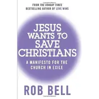 Jesus Wants to Save Christians: A Manifesto for the Church in Exile