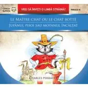 Le maitre-chat ou le chat botte / Jupanul pisoi sau motanul incaltat