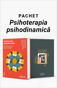 Pachet Psihoterapia psihodinamică. Psihoterapia psihodinamică/Cum vindecă psihanaliza?