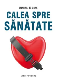 Calea spre sanatate - Paperback brosat - Tombak Mikhail