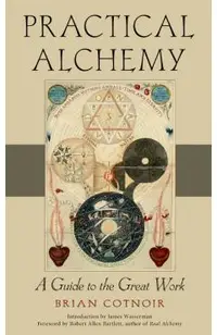 Practical Alchemy: A Guide to the Great Work