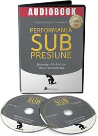 Performanta sub presiune. Stiinta de a fi la inaltime atunci cand conteza