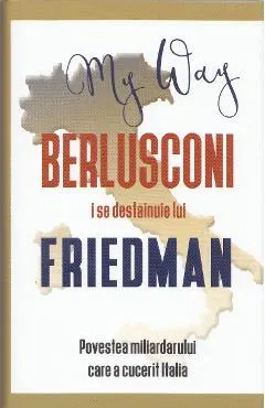 Berlusconi i se destainuie lui Friedman