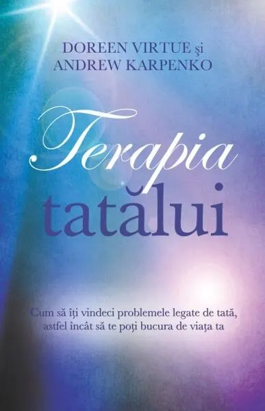 Terapia tatălui - Paperback brosat - Doreen Virtue, Andrew Karpenko