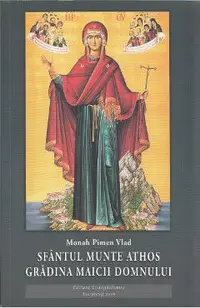 Sfantul Munte Athos. Gradina Maicii Domnului