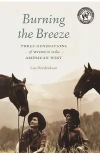 Burning the Breeze: Three Generations of Women in the American West