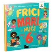 Frici mari si mici cand ai 6 ani