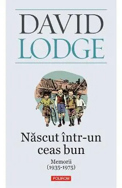 eBook Nascut intr-un ceas bun. Memorii (1935-1975)