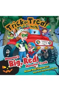 Trick or Treat with Mommy's Big, Red Monster Truck