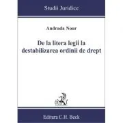 De la litera legii la destabilizarea ordinii de drept