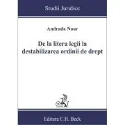 De la litera legii la destabilizarea ordinii de drept