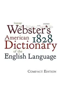 Webster's 1828 American Dictionary of the English Language