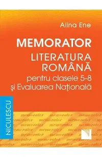 Memorator literatura romana si Evaluarea Nationala - Clasele 5-8