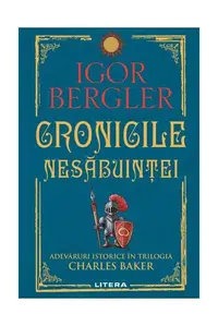 Cronicile nesăbuinței (Carte cu autograf) - Paperback brosat - Igor Bergler