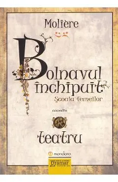 Bolnavul inchipuit. Scoala femeilor