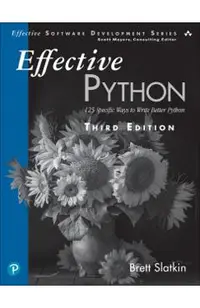 Effective Python: 125 Specific Ways to Write Better Python
