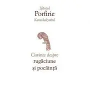 Cuvinte despre rugaciune si pocainta