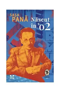 Născut în ’02 - Paperback brosat - Saşa Pană