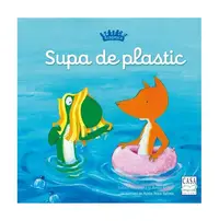 Ecogașca - Supa de plastic (Vol. 1) - Paperback - Judith Koppens, Andy Engel