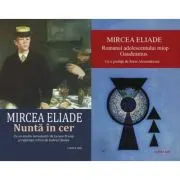 Pachet Mircea Eliade 2. Nunta in cer, Romanul adolescentului miop. Gaudeamus