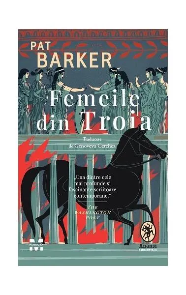 Femeile din Troia - Paperback brosat - Pat Barker