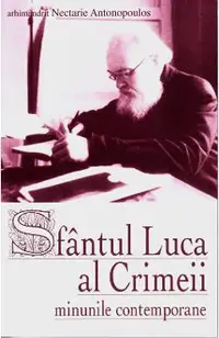 Sfantul Luca al Crimeii. Minunile contemporane