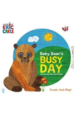 Baby Bear's Busy Day with Brown Bear and Friends (World of Eric Carle)