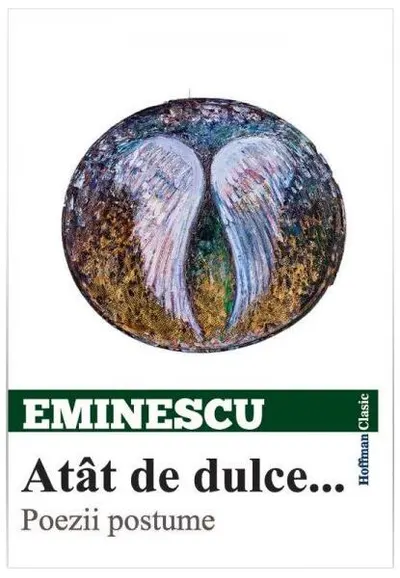 Atât de dulce... Poezii postume - Paperback brosat - Mihai Eminescu