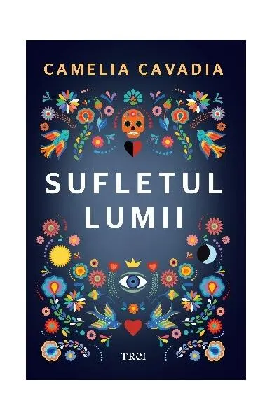 Sufletul lumii - Hardcover - Camelia Cavadia