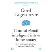 Cum sa ramai inteligent intr-o lume smart