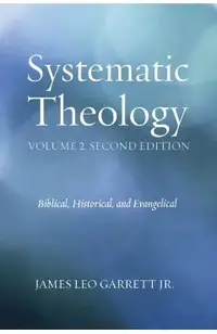 Systematic Theology, Volume 2, Second Edition