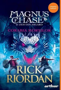 Corabia Morților. Magnus Chase și zeii din Asgard (Vol. 3) - Hardcover - Rick Riordan