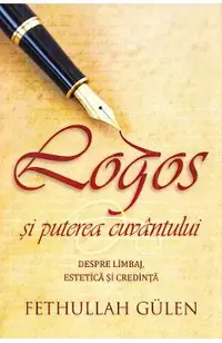 Logos si puterea cuvantului. Despre limbaj, estetica si credinta