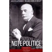 Note politice vol. 1. 1897- 1915