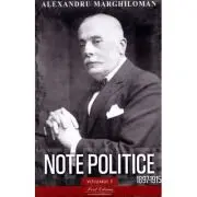 Note politice vol. 1. 1897- 1915