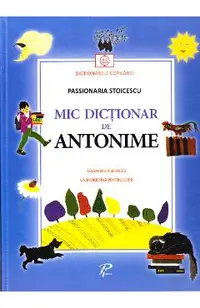 Mic dictionar de antonime. Gramatica si poezii
