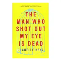 Man Who Shot Out My Eye Is Dead, Chanelle Benz